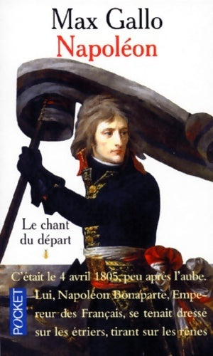 Livrenpoche : Napoléon : le chant du départ - Max Gallo - Livre