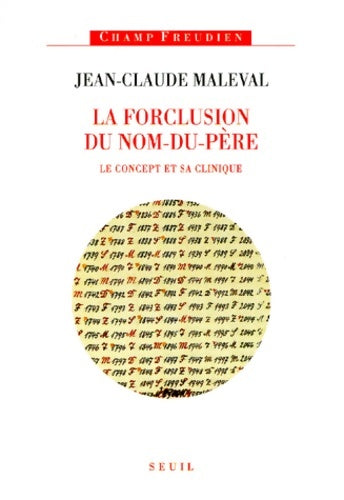 Livrenpoche : La forclusion du nom-du-père. Le concept et sa clinique - Jean-Claude Maleval - Livre