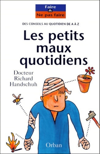 Livrenpoche : Les petits maux quotidiens - Docteur Richard Handschuh - Livre