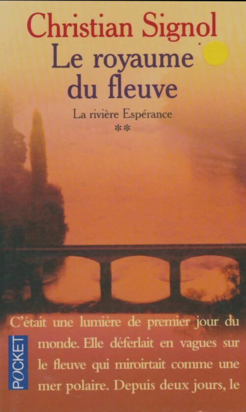 Livrenpoche : La rivière Espérance Tome II : Le royaume du fleuve - Christian Signol - Livre