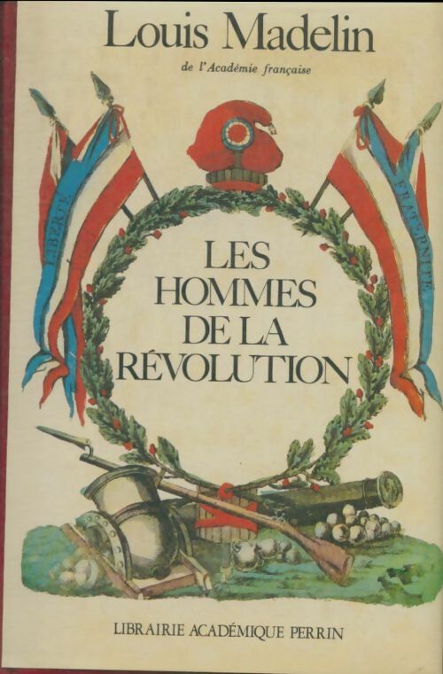 Livrenpoche : Les hommes de la révolution - Louis Madelin - Livre