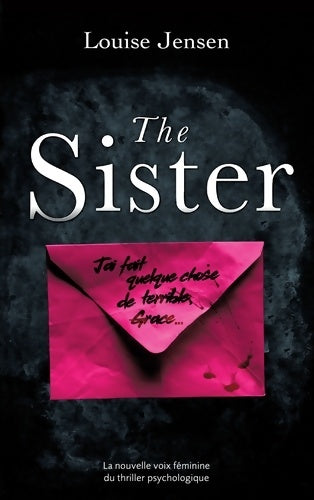 Livrenpoche : The sister : Un nouveau thriller psychologique féminin dont le suspense tient jusqu'à la fin - Louise Jensen - Livre