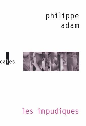 Livrenpoche : Les impudiques - Philippe Adam - Livre