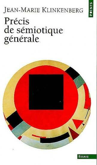 Livrenpoche : Précis de sémiotique générale - Jean-Marie Klinkenberg - Livre