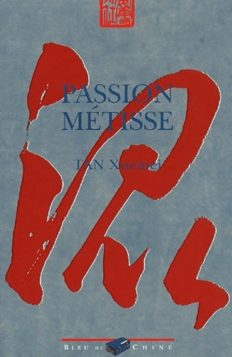 Livrenpoche : Passion métisse - Xuemei Tan - Livre