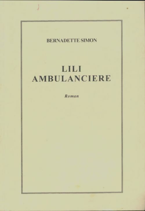 Livrenpoche : Lili ambulancière - Bernadette Simon - Livre