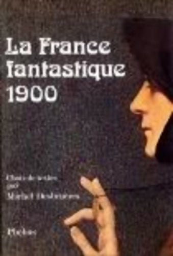 Livrenpoche : La France fantastique 1900 - Michel Desbruères - Livre