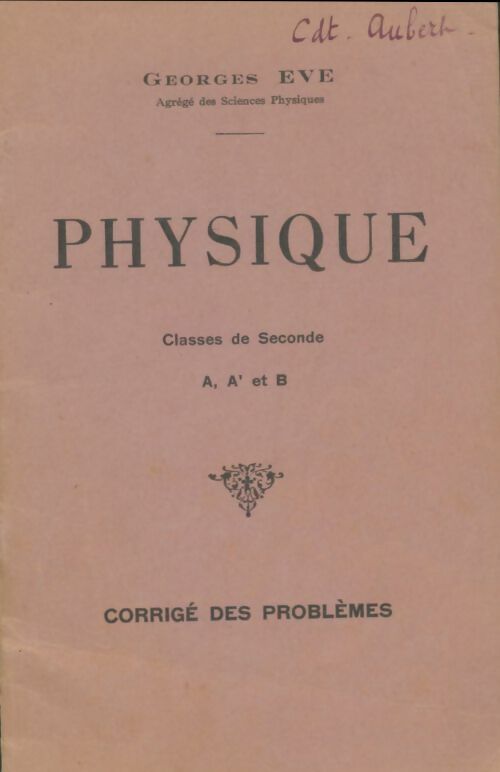 Livrenpoche : Physique Seconde A, A' et B corrigés des problèmes - Georges Eve - Livre