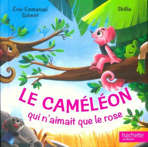 Livrenpoche : Le caméléon qui n'aimait que le rose - Eric-Emmanuel; Shiilia Schmitt - Livre