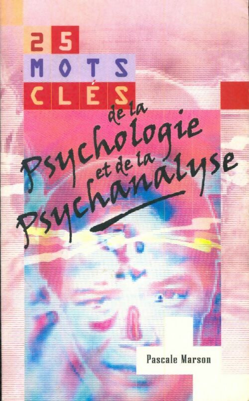 Livrenpoche : 25 mots clés de la psychologie et la psychanalyse - Pascale Marson - Livre