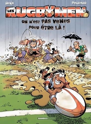 Livrenpoche : Les Rugbymen Tome III : On n'est pas venus pour être là ! - Béka - Livre