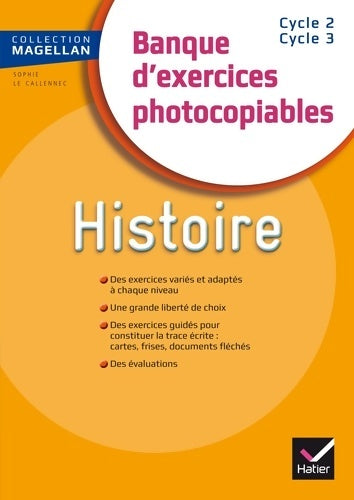 Livrenpoche : Magellan Histoire CE/CM Banque d'exercices éd. 2015 - Fichier photocopiable - Sophie Le Callennec - Livre