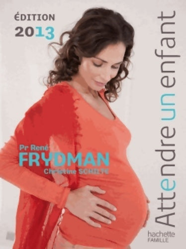 Livrenpoche : Attendre un enfant 2013 - Christine Schilte - Livre