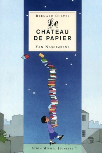 Livrenpoche : Le Château de papier - Bernard Clavel - Livre