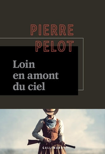 Livrenpoche : Loin en amont du ciel - Pierre Pelot - Livre