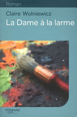 Livrenpoche : La dame à la larme - Claire Wolniewicz - Livre