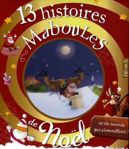 Livrenpoche : 13 HISTOIRES MABOULES DE Noël ET DE RENNES QUI S'EMMELENT - Claire Renaud - Livre