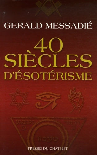 Livrenpoche : 40 siècles d'ésotérisme - Gérald Messadié - Livre