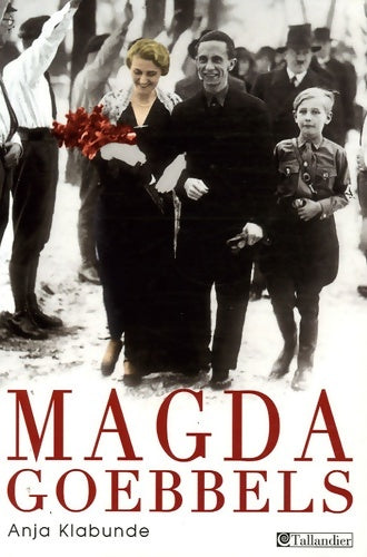 Livrenpoche : Magda Goebbels : Approche d'une vie - Anja Klabunde - Livre