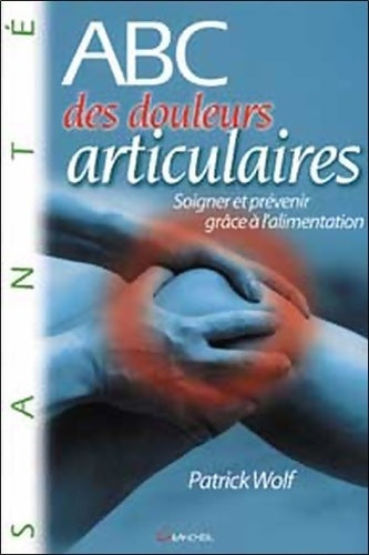 Livrenpoche : ABC des douleurs articulaires - Patrick Wolf - Livre