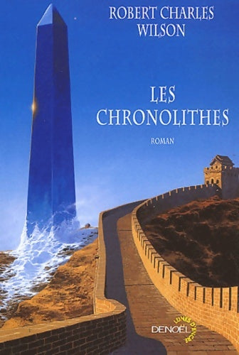 Livrenpoche : Les chronolithes - Robert Charles Wilson - Livre