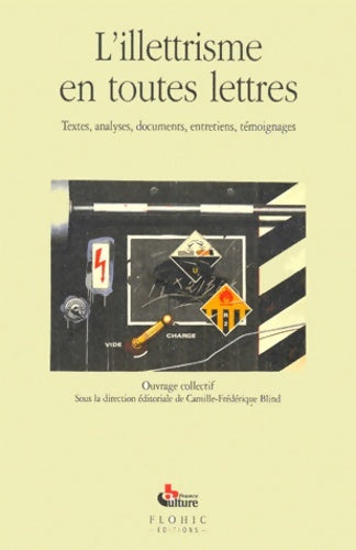 Livrenpoche : L'illettrisme en toutes lettres : Textes analyses documents entretiens témoignages - Camille-Frédérique Blind - Livre