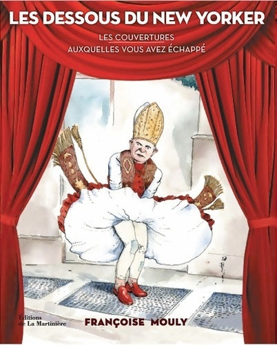 Livrenpoche : Les Dessous du New Yorker. Les couvertures auxquelles vous avez échappé - Françoise Mouly - Livre