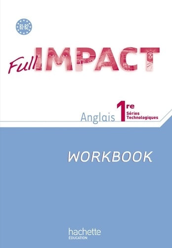 Livrenpoche : Full Impact 1res séries technologiques - Workbook - Ed. 2011 - Nathalie Pierret - Livre