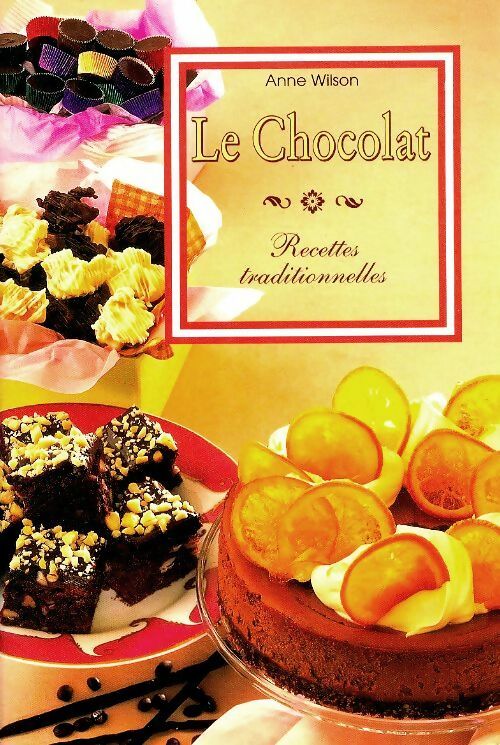 Livrenpoche : Le chocolat : Recettes traditionnelles - Anne Wilson - Livre