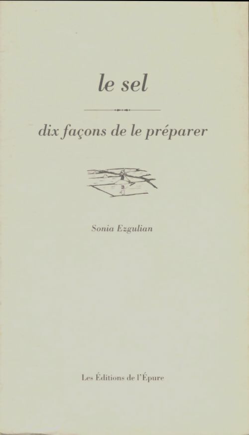 Livrenpoche : Le sel : 10 façons de le préparer - Sonia Ezgulian - Livre