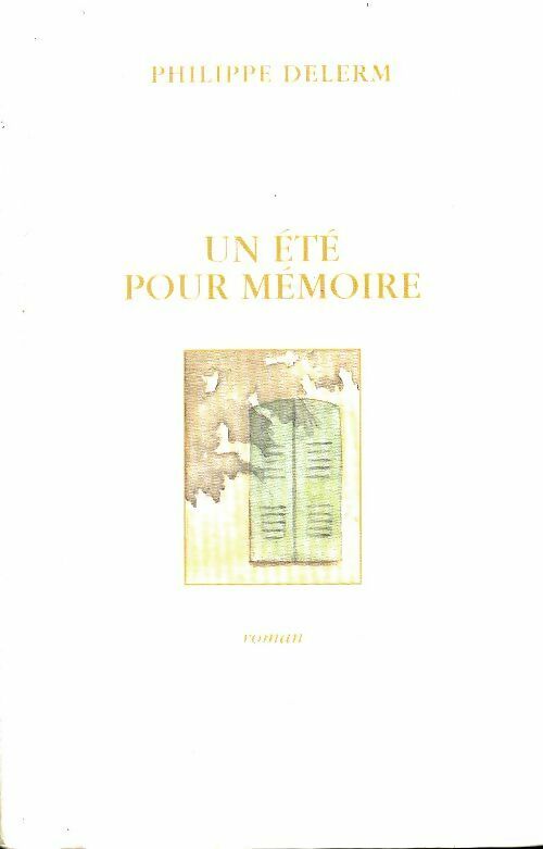Livrenpoche : Un été pour mémoire - Philippe Delerm - Livre