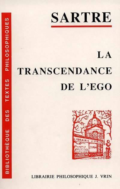 Livrenpoche : La transcendance de l'ego : Esquisse d'une description phénoménologique - Jean-Paul Sartre - Livre