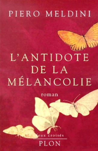 Livrenpoche : L'antidote de la mélancolie - Piero Meldini - Livre