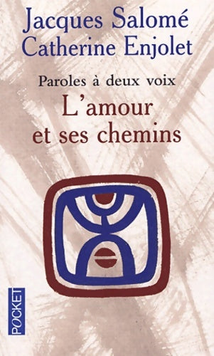 Livrenpoche : L'amour et ses chemins - Catherine Enjolet, Jacques Salomé - Livre