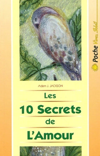 Livrenpoche : Les 10 secrets de l'amour - Adam J. Jackson - Livre