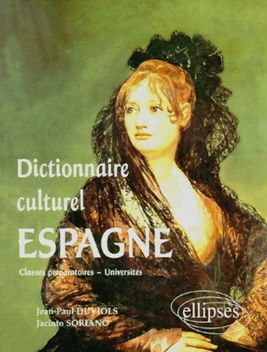Livrenpoche : Dictionnaire culturel : Tout savoir sur L'Espagne - Jean-Paul Duviols - Livre