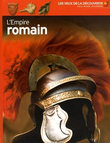 Livrenpoche : L?Empire romain - Les Yeux de la Découverte - 9 ans et + - Simon James - Livre