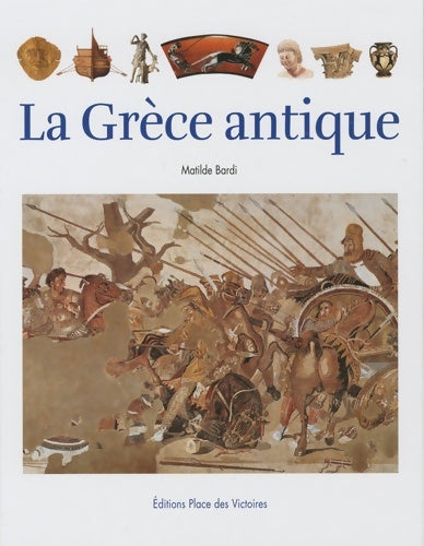 Livrenpoche : La Grèce antique - Matilde Bardi - Livre