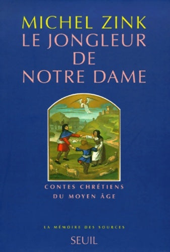 Livrenpoche : Le Jongleur de Notre Dame. Contes chrétiens du Moyen-Age - Michel Zink - Livre