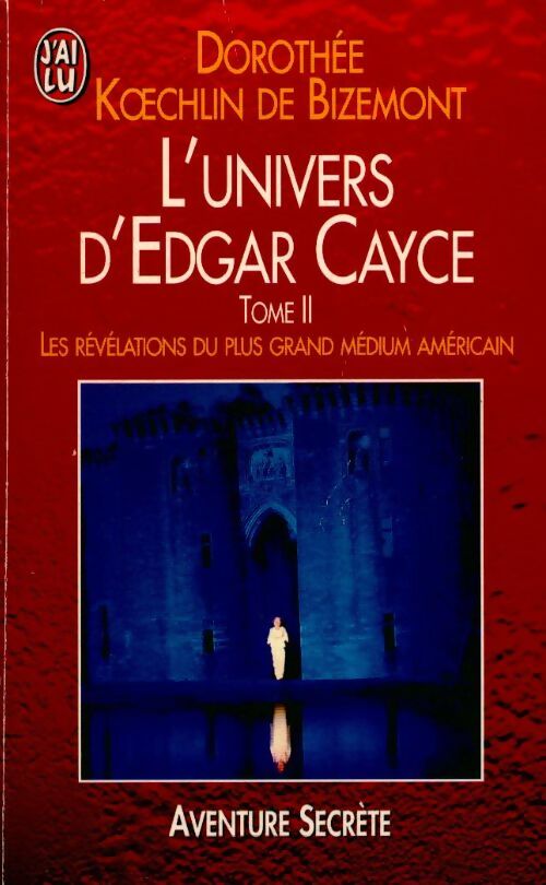 Livrenpoche : L'univers d'edgar cayce : Les révélations du plus grand médium - Koechlin De Bizemont - Livre