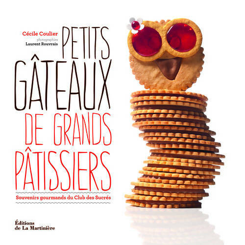 Livrenpoche : Petits gâteaux de grands pâtissiers : Souvenirs gourmands du Club des Sucrés - Cécile Coulier - Livre