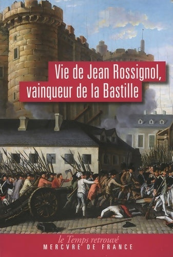 Livrenpoche : Vie de Jean Rossignol vainqueur de la Bastille - Jean Rossignol - Livre