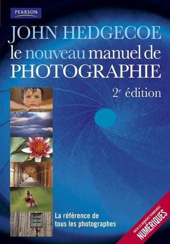 Livrenpoche : Le nouveau manuel de photographie 2e ed - John Hedgecoe - Livre