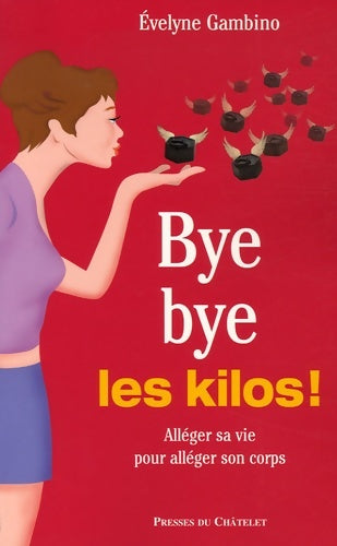 Livrenpoche : Bye bye les kilos - Evelyne Gambino - Livre