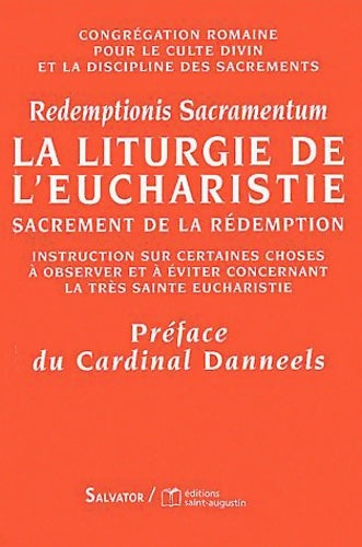 Livrenpoche : La liturgie de l'Eucharistie : Sarement de la rédemption aux évêques aux prêtres et aux diacres et à tous les fidèles laïcs - Congrégation Rom. Culte Divin - Livre