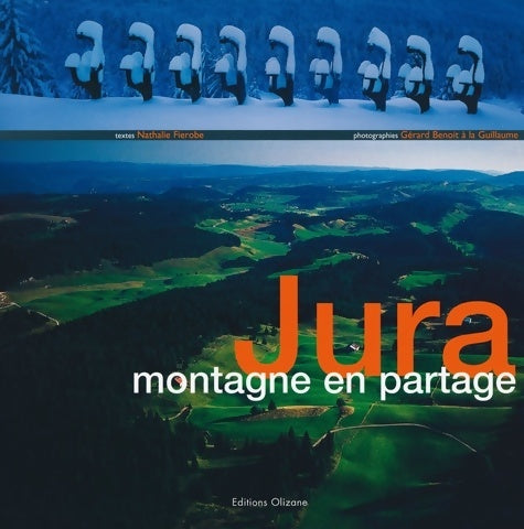 Livrenpoche : Jura : Montagne en partage - Gérard Benoît à La Guillaume - Livre
