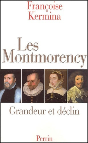 Livrenpoche : Les Montmorency - Françoise Kermina - Livre
