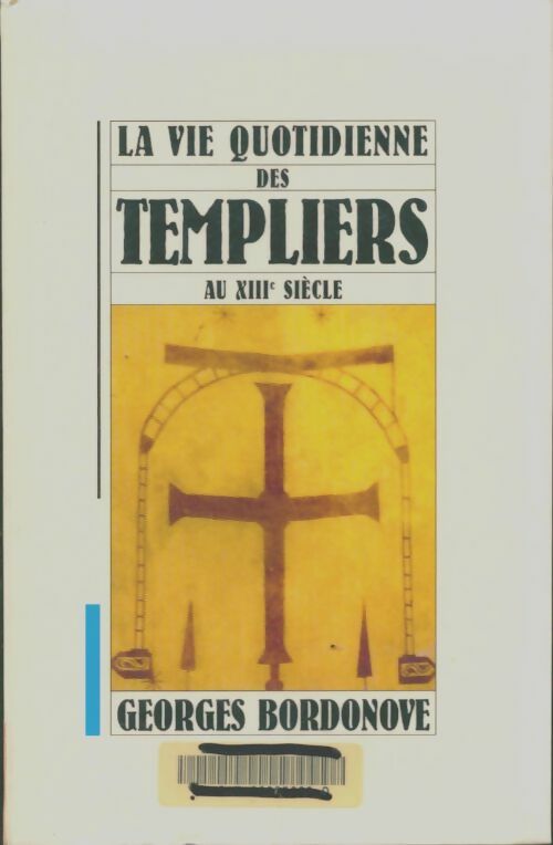 Livrenpoche : La vie quotidienne des templiers au XIIIe siècle - Georges Bordonove - Livre
