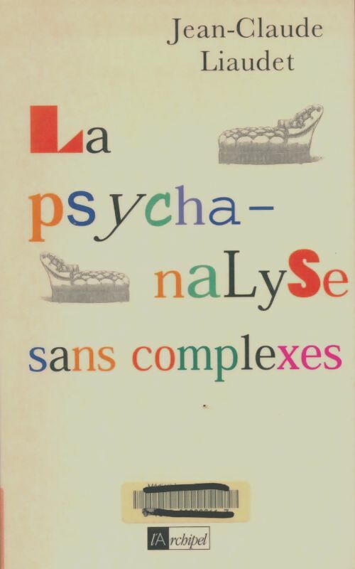 Livrenpoche : La psychanalyse sans complexes - Jean-Claude Liaudet - Livre