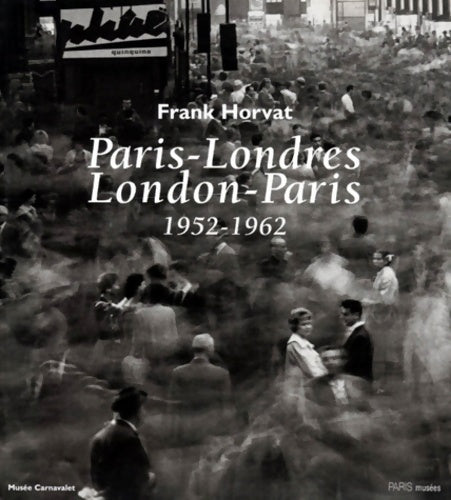 Livrenpoche : Franck horvat - Paris londres/london Paris - Collectif - Livre